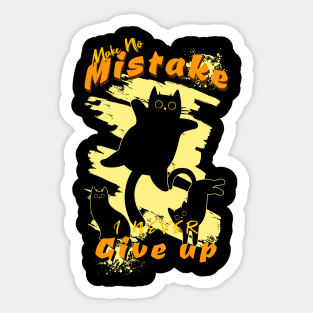 Make No Mistake Never Give Up Inspirational Quote Phrase Text Sticker